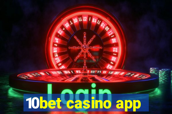 10bet casino app